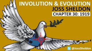'Involution & Evolution' read by Joss Sheldon: CHAPTER 30 - 1919