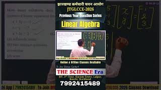 System of Linear Equations | Linear Algebra | Mathematics (Mains) | JSSC CGL Technical JTGLCCE-2026
