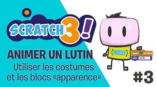 SCRATCH 3  Tuto #3  Les blocs 'Apparence'  Gérer l'apparence des lutins et les animer