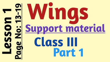Lesson 1 || Class 3 || Wings Part 1 || Page 13-19