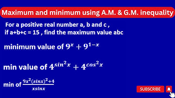 Maximum and Minimum using A.M.and G.M. inequality