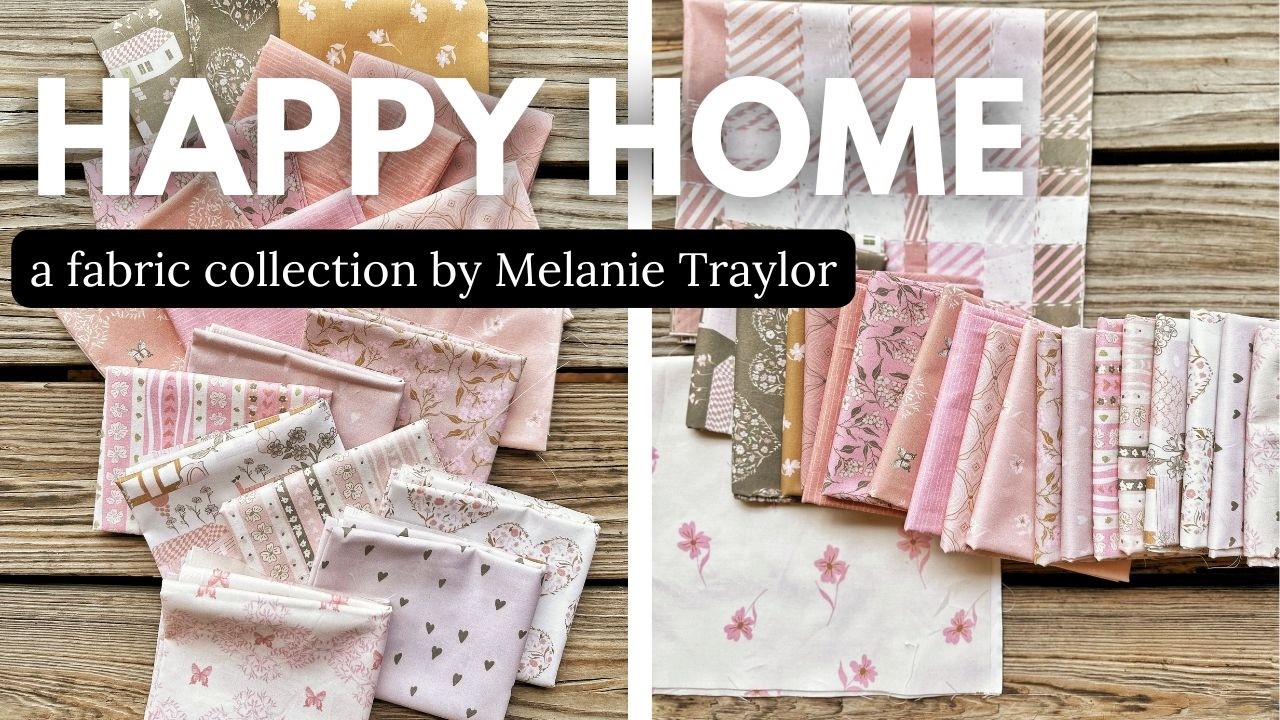 Introducing Happy Home 🌸 A Cozy New Fabric Collection & Quilt Kits