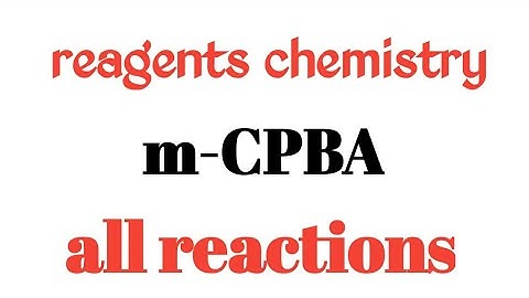 Reagents chemistry: mCPBA