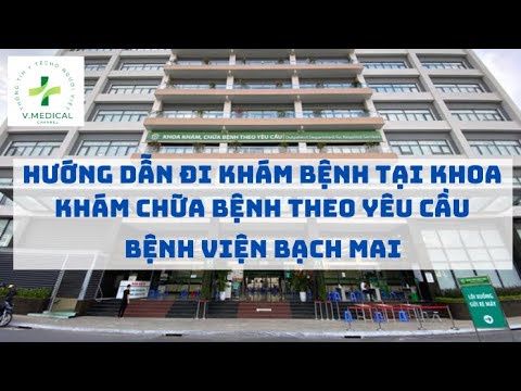 Giờ Làm Việc Bệnh Viện Bạch Mai - Khám theo yêu cầu Bệnh viện Bạch Mai – Hướng dẫn chi tiết