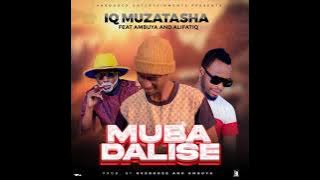 IQ Muzatasha ft AlifatiQ & Ambuya – Mubadalise (Prod By Ambuya n Overdoze)