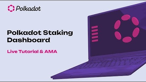 Polkadot Staking Dashboard [Live Tutorial & AMA] | Technical Explainers