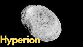 Exploring Hyperion: Saturn's Mysterious Natural Satellite
