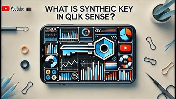 What is Synthetic Key in QlikSense & How to Handle it?