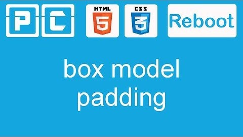 HTML5 and CSS3 beginners tutorial 15 - box model, padding