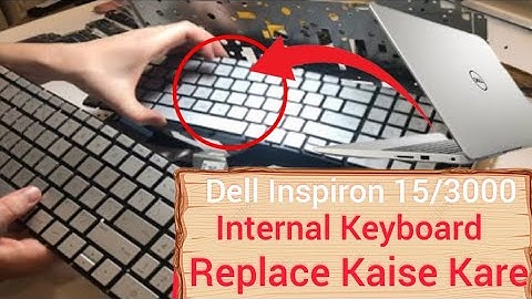 Dell internal keyboard replace kaise kare | Dell Inspiron 15 3000 keyboard change kaise kare |