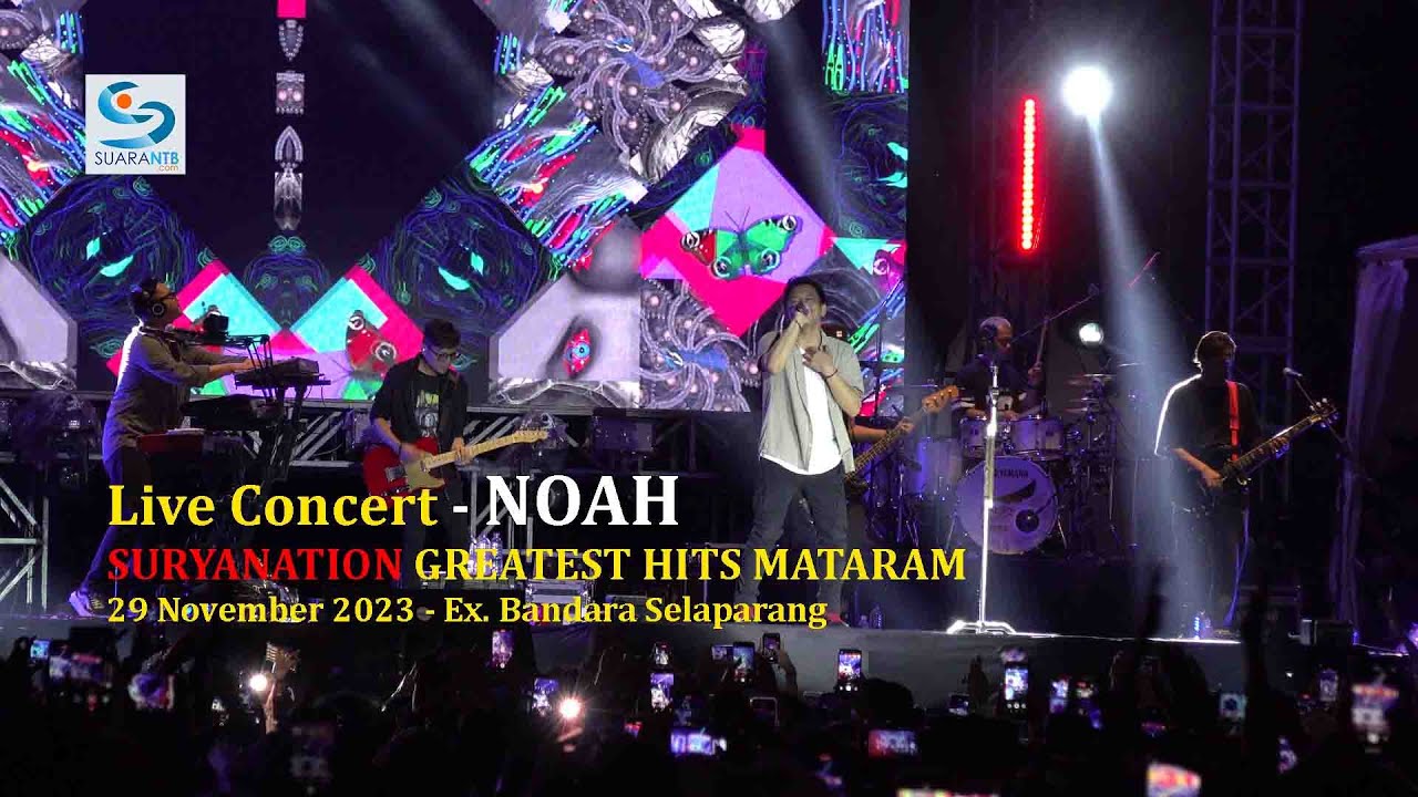 Live Concert - NOAH | SURYANATION GREATEST HITS Mataram - 29 November 2023
