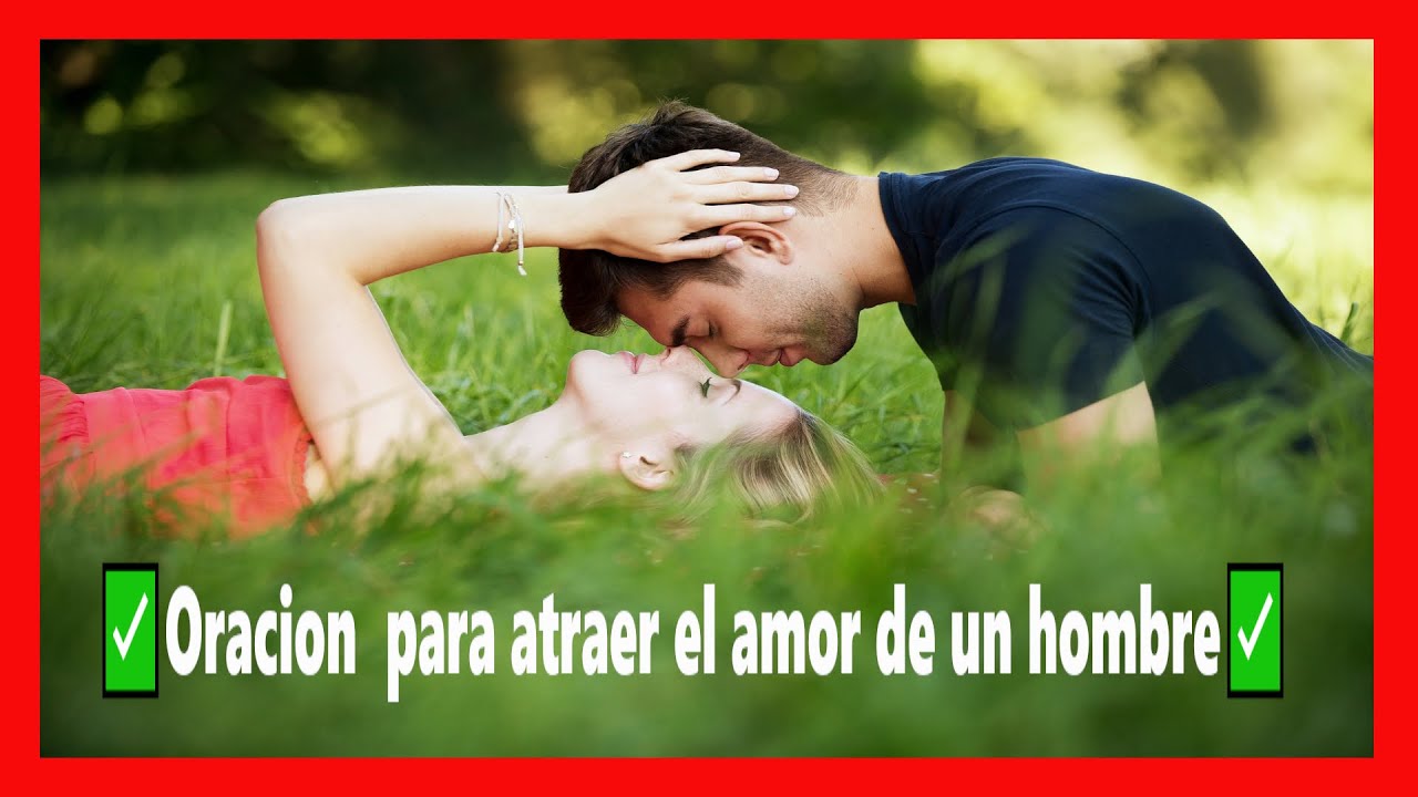 Oracion para atraer el amor de un hombre - YouTube