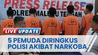 Polres Maluku Tengah Ringkus Lima Pemuda atas Kasus Narkoba, Ada yang Berusia 18 Tahun
