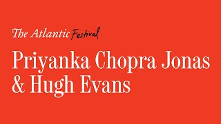 Priyanka Chopra Jonas and Hugh Evans on Sharing the Wealth