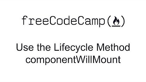 Use the Lifecycle Method componentWillMount