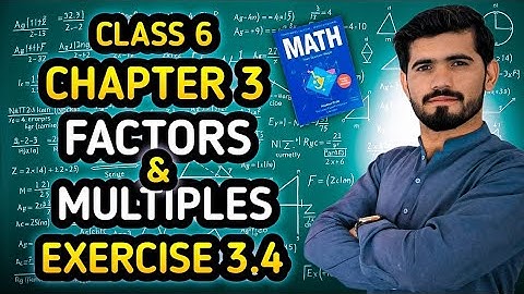 CLASS 6 EXERCISE 3.4 | FINDING HCF: METHODS AND APPLICATIONS