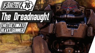 Fallout 76 Builds - The Dreadnaught 2.0 - Ultimate Bloodied Heavy Gunner - [OP Unkillable PA Tank]