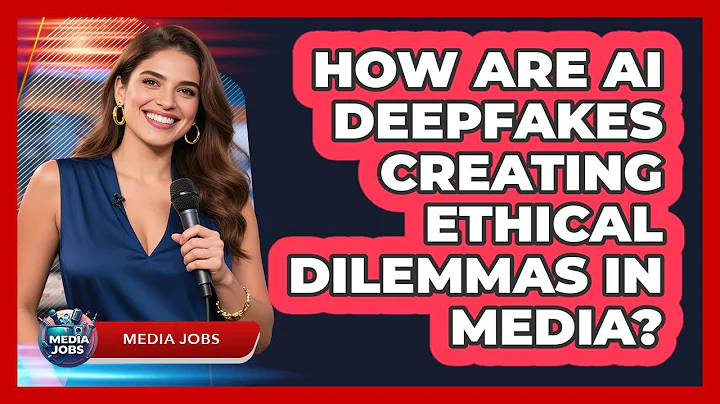 How Are AI Deepfakes Creating Ethical Dilemmas In Media? - Media Jobs