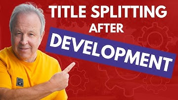 Title Splitting After Development - Property Finance