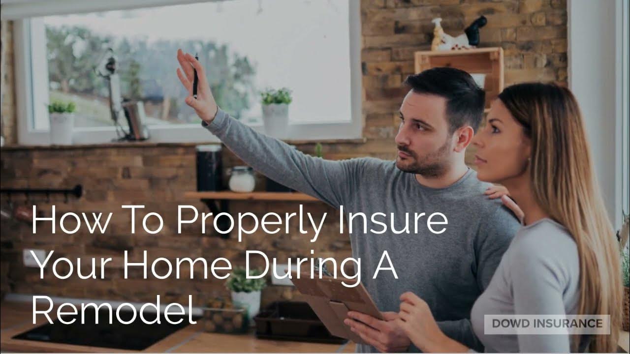 How To Properly Insure Your Home During A Remodel YouTube