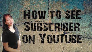 How To See Subscriber On Youtube