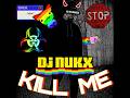 KILL ME UPTEMPO HARDCORE [Dj Nukx] TECHNO 200 BPM
