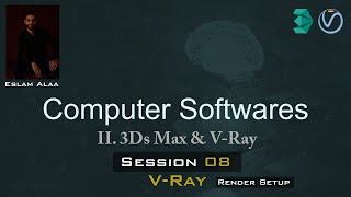 V-Ray Part From A to Z (01)_ Session 08 ((Render Setup))