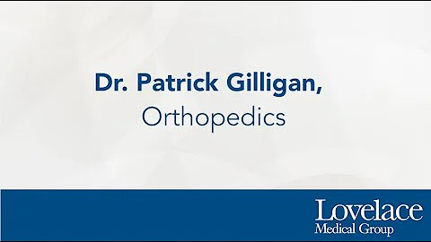 Dr. Patrick Gilligan, Orthopedics, Lovelace Medica...