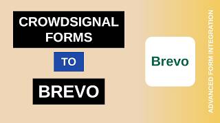 Crowdsignal Forms to Brevo Integration Tutorial | AFI