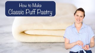 HOW TO MAKE CLASSIC PUFF PASTRY: A professional pastry chef makes puff pastry by the classic method