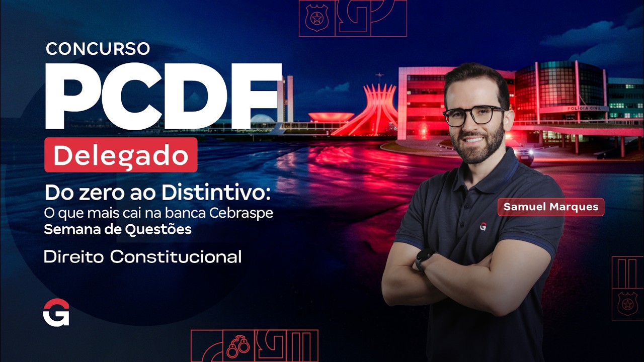 Concurso PC DF Delegado | Do Zero ao Distintivo: O que Mais Cai em Direito Constitucional