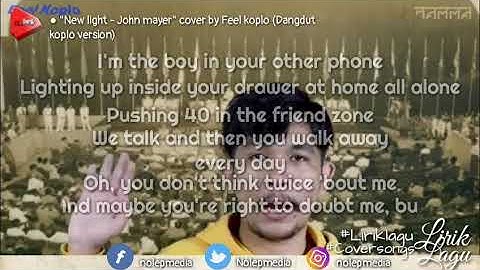 Lirik lagu new light - John mayer cover by feel koplo (Dangdut koplo version)