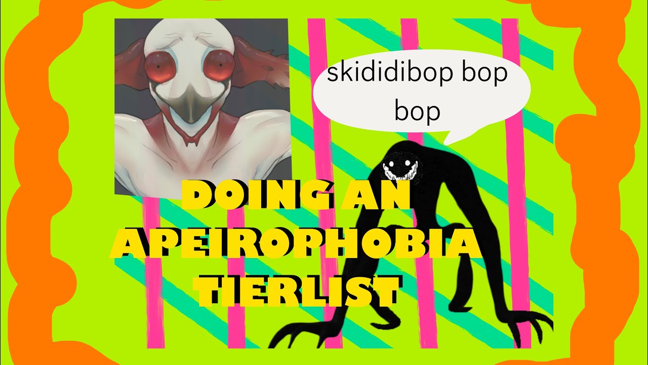 Making an APEIROPHOBIA TIERLIST By Mus1c Gaming YouTube