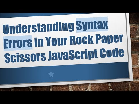 Understanding Syntax Errors in Your Rock Paper Scissors JavaScript Code