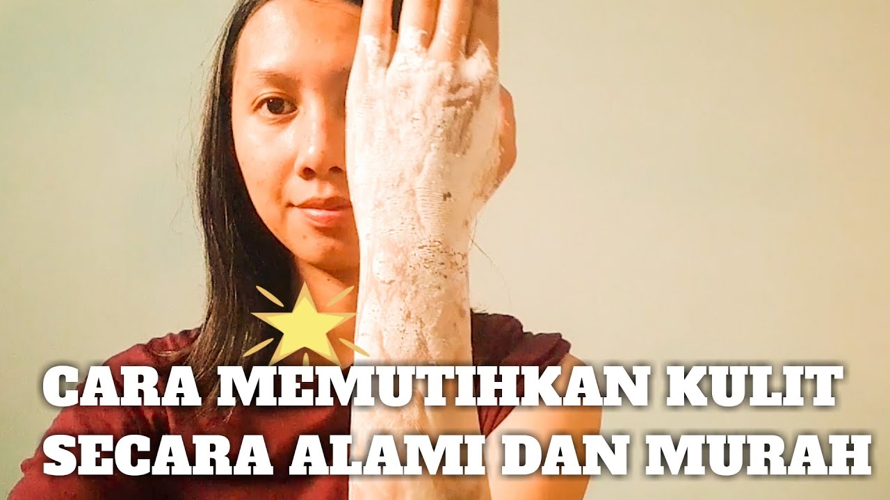 CARA MEMUTIHKAN KULIT SECARA ALAMI 