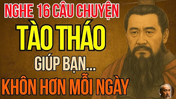 Cổ Nhân Dạy   16 Bài Học Của Tào Tháo Rút Ra Từ Tam Quốc Diễn Nghĩa Giúp Bạn Sống Khôn Ngoan Hơn