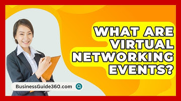 What Are Virtual Networking Events? - BusinessGuide360.com