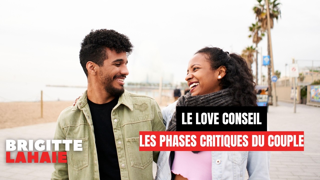 Les phases critiques du couple