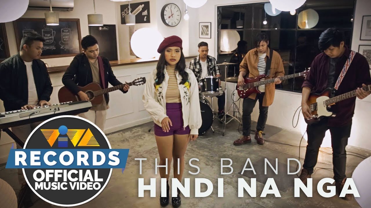 Hindi Na Nga   This Band Official Music Video