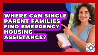 Where Can Single Parent Families Find Emergency Housing Assistance? | Single Parent Support Hub News