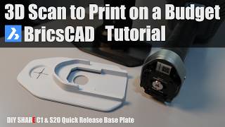 3D Scan to Print on a Budget | BricsCAD Full Tutorial Content