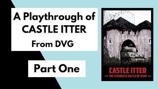 New to Solo Wargaming? - Try Castle Itter by DVG - Playthrough Part 1