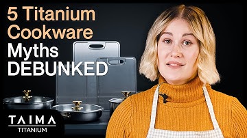 5 Titanium Cookware Myths Debunked! The Truth About Taima Titanium Cookware
