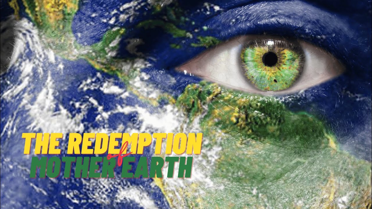 The Redemption of Mother Earth YouTube