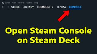 How To Open Steam Console on Steam Deck