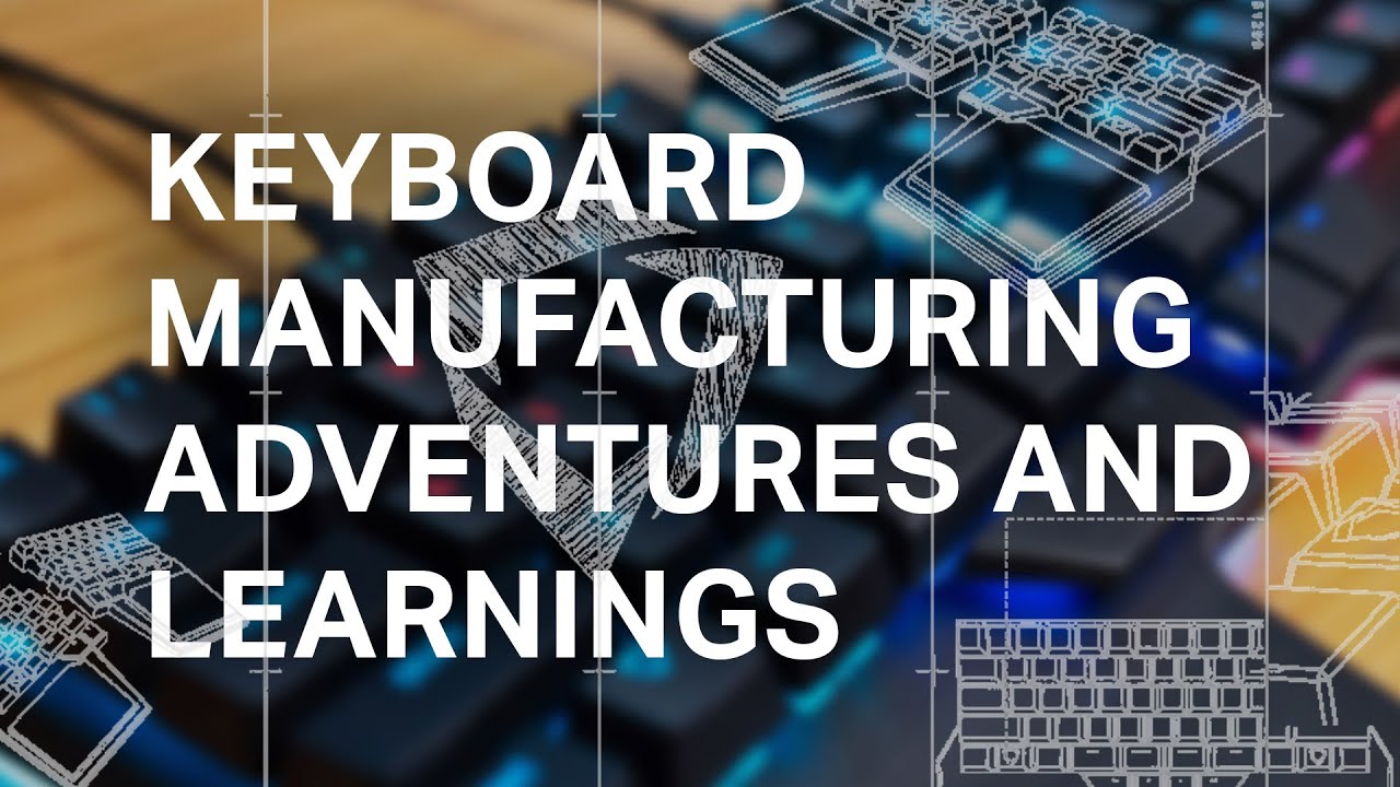 Keyboard Manufacturing Adventures and Learnings - YouTube