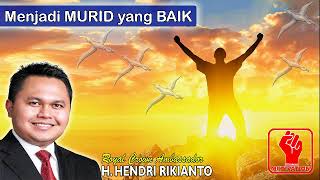 Menjadi MURID yang BAIK by RCA. H. Hendri Rikianto