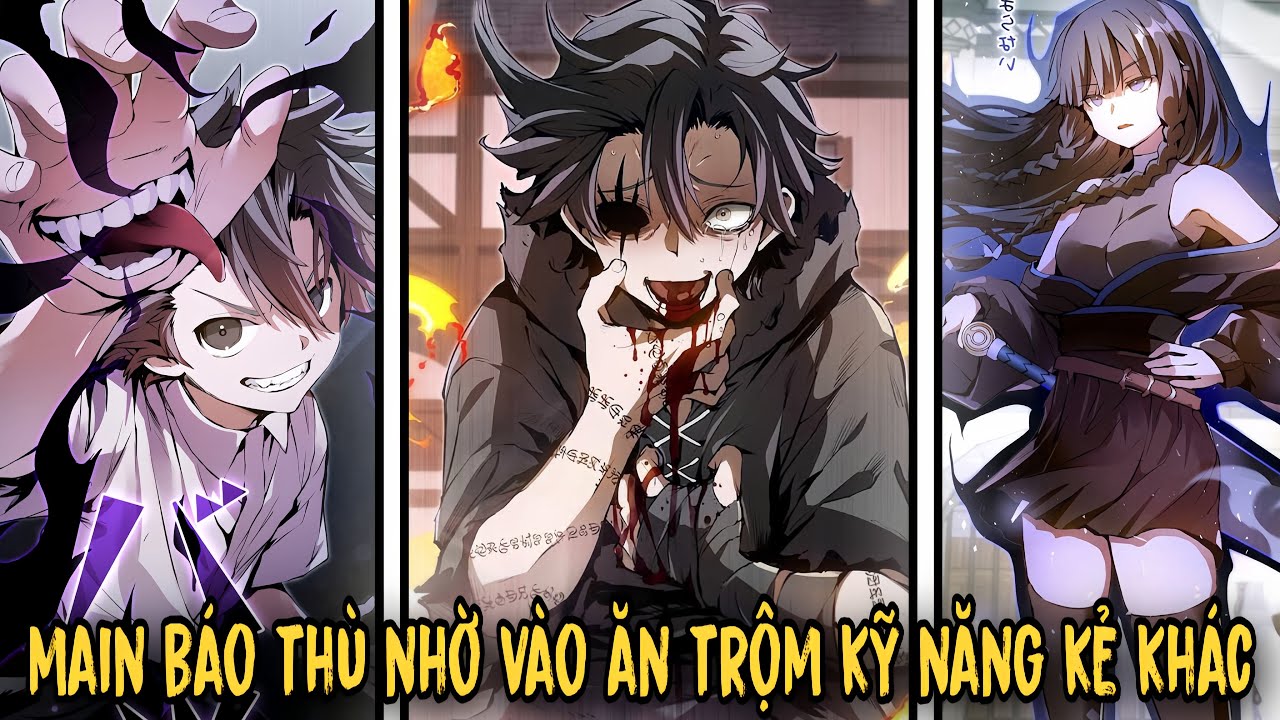 Bị Tổ Đội Nhân Vật Chính Lợi Dụng, Main Báo Thù Nhờ Vào Việc Ăn Trộm Kỹ Năng Kẻ Khác | Review Truyện