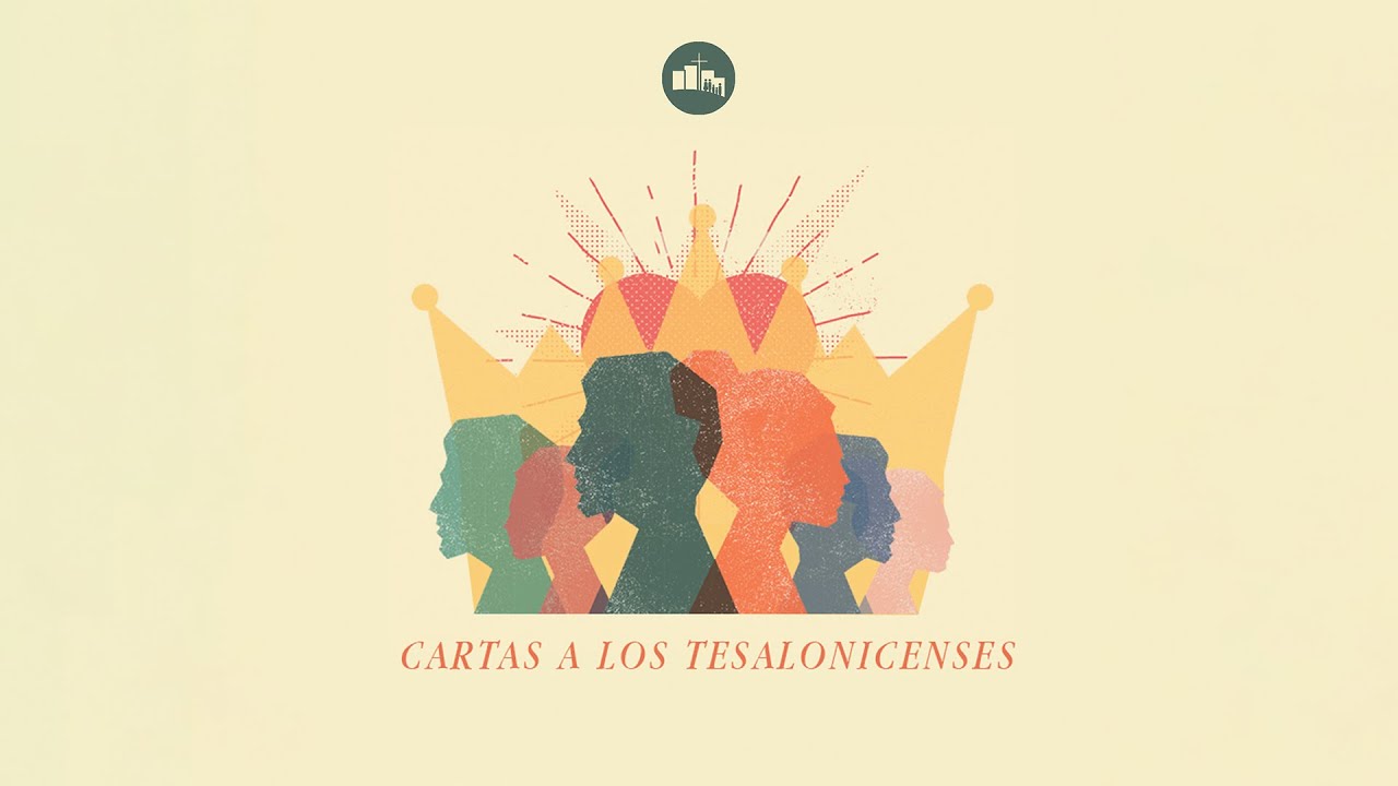 Cartas a los Tesalonicenses [01] | Envidia, Elección y Evangelismo | 1Ts 1: 1-8