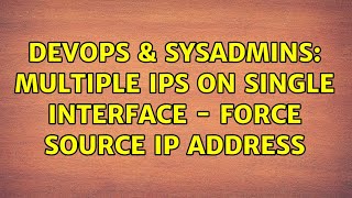 Famous DevOps & SysAdmins: Multiple IPs on single interface - force source IP address Profile